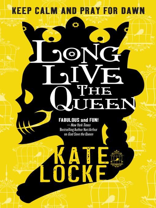 Title details for Long Live the Queen by Kate Locke - Available